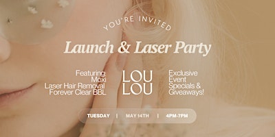 Primaire afbeelding van Lou Lou Med Spa Launch & Laser Party