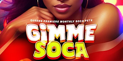 Gimme Soca :: The Ultimate Fete for Soca Lovers! primary image