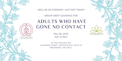 Imagen principal de I Will Be OK Someday, Just Not Today:  Adults who have Gone No Contact