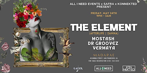 Imagen principal de All I Need, Safra & Konnekted w/ THE ELEMENT (AFTERLIFE | ZAMNA) at Madarae