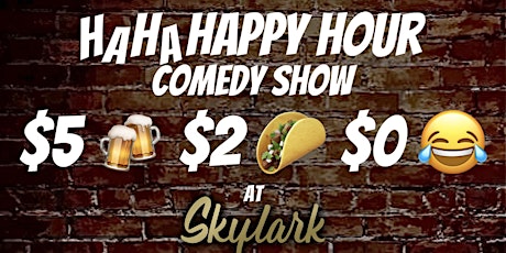 HaHaHappy Hour at Skylark - FREE admission, $2 tacos