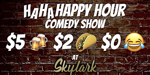 Imagem principal do evento HaHaHappy Hour at Skylark - FREE admission, $2 tacos