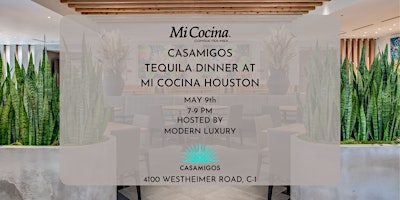 Imagem principal do evento Casamigos Tequila Dinner at Mi Cocina Houston Hosted by Modern Luxury