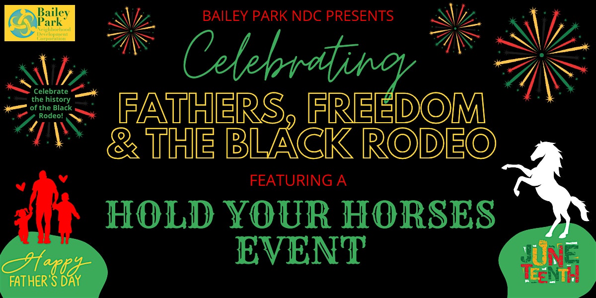 Celebrating Fathers, Freedom & the Black Rodeo\/Hold Your Horses Event