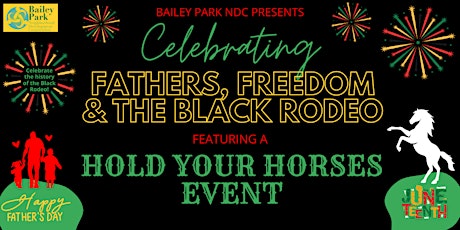 Celebrating Fathers, Freedom & the Black Rodeo/Hold Your Horses Event