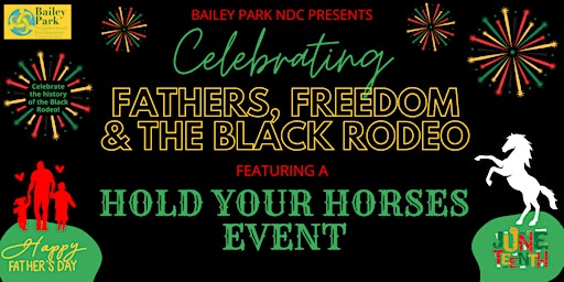 Imagem principal do evento Celebrating Fathers, Freedom & the Black Rodeo/Hold Your Horses Event