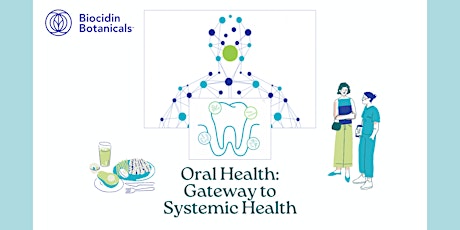 Oral Health: Gateway to Systemic Health (Dinner Presentation)