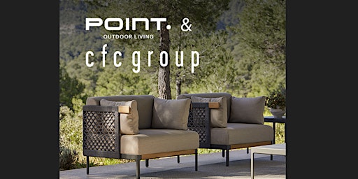 Immagine principale di Point Outdoor Living + CFC Group Open House 