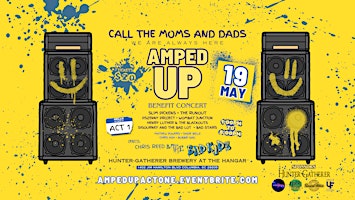 Primaire afbeelding van Amped Up: Act 1 Benefit Concert 12 Acts-for Call the Moms and Dads App