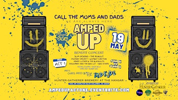 Imagen principal de Amped Up: Act 1 Benefit Concert 12 Acts-for Call the Moms and Dads App