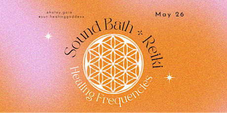 Healing Frequencies: Reiki + Sound Bath (May 2024)