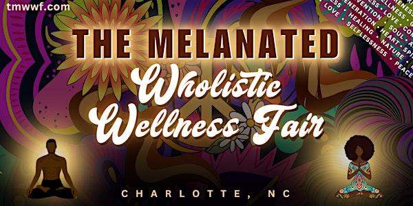The Melanated Wholistic Wellness Fair
