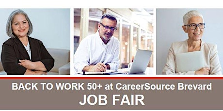 BACK TO WORK 50+ at CareerSource Brevard JOB FAIR
