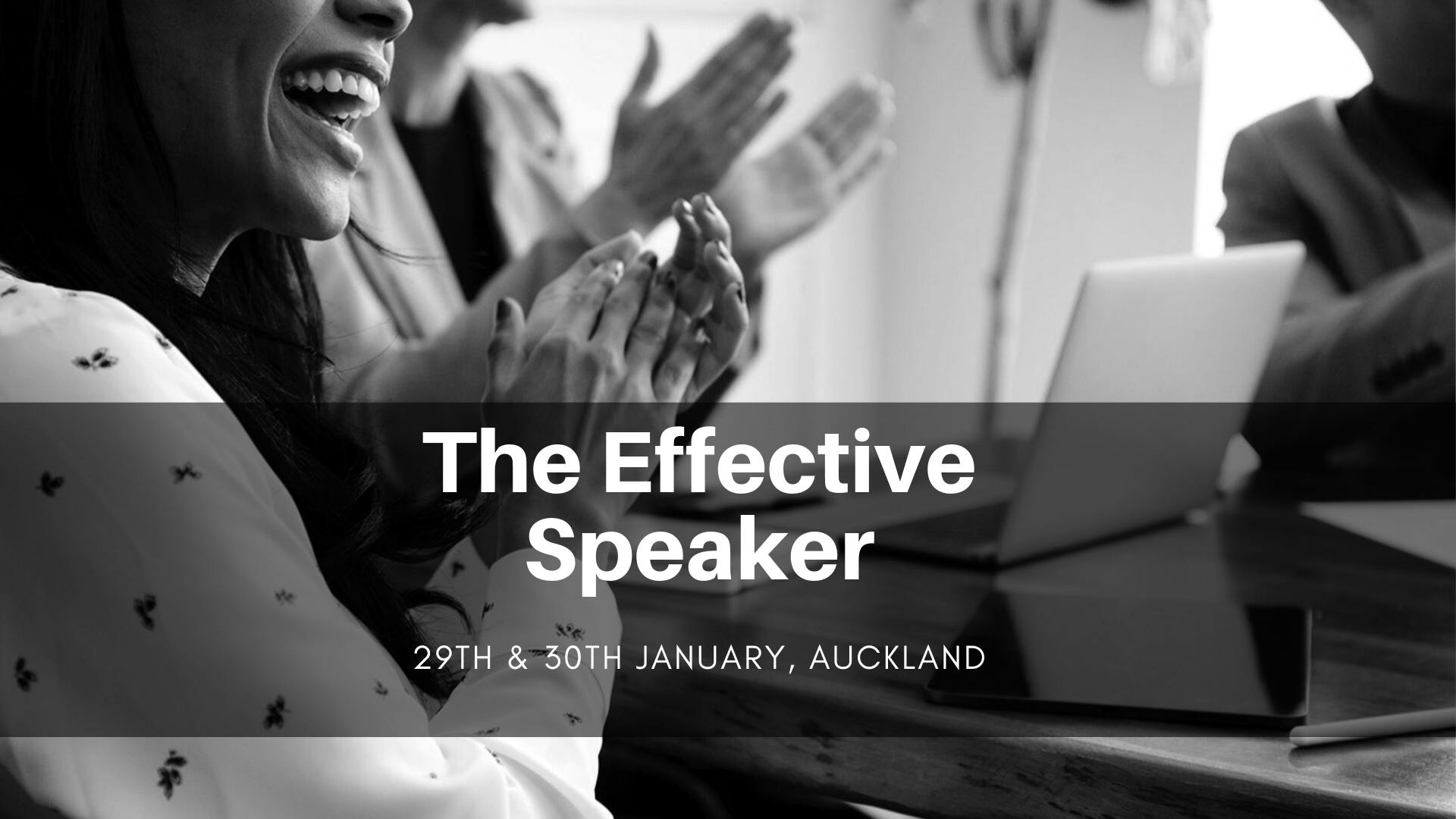 The Effective Speaker - Auckland 29th & 30th January