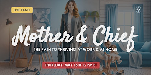 Immagine principale di [CoSR] Mother & Chief: The Path to Thriving at Work & at Home 
