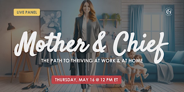 [CoSR] Mother & Chief: The Path to Thriving at Work & at Home