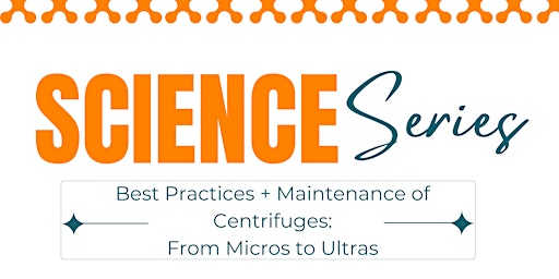 Image principale de Science Series: Best Practices + Maintenance of Centrifuges