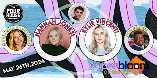Superbloom Comedy Show with Hannah Jones and Kylie Vincent
