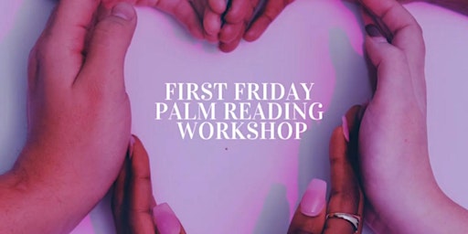 Image principale de First Friday Palm Reading Workshop