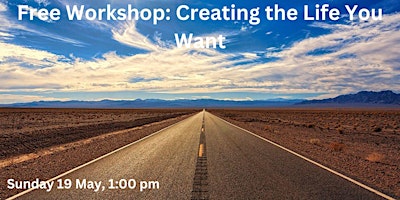 Imagem principal do evento Free Workshop: Creating the Life You Want