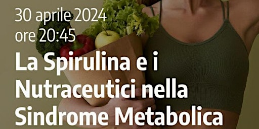 Imagem principal do evento La Spirulina e i Nutraceutici nella Sindrome Metabolica e Alimentazione