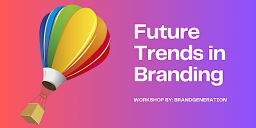 Primaire afbeelding van "Future Trends in Branding" Workshop