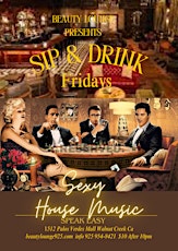 NEW SPEAKEASY * Sip & Drink Fridays( Ladies Night )