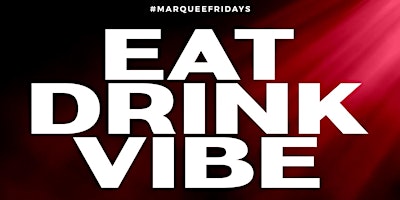 Primaire afbeelding van MARQUEE FRIDAYS @ MIKES PLACE ( FREE ENTRY  W/RSVP)