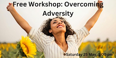 Hauptbild für Free Workshop: Overcoming Adversity