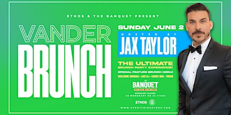 VANDER BRUNCH! Hosted by Jax Taylor! YYC! SOLD OUT
