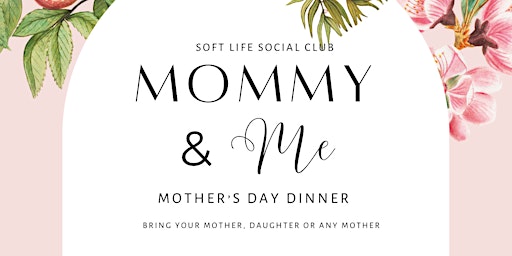 Image principale de Mommy & Me: Mother's Day Dinner