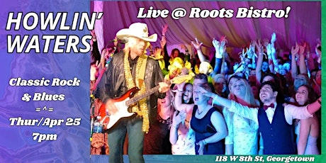 Howlin' Waters parties @ Roots w/good ol' Classic Rock & Blues!