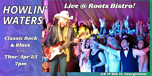 Primaire afbeelding van Howlin' Waters parties @ Roots w/good ol' Classic Rock & Blues!