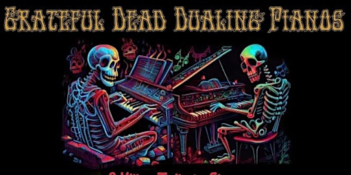 Primaire afbeelding van Grateful Dead Dueling Pianos w/ Waynard & Josh (RFOS + Crazyfingers)