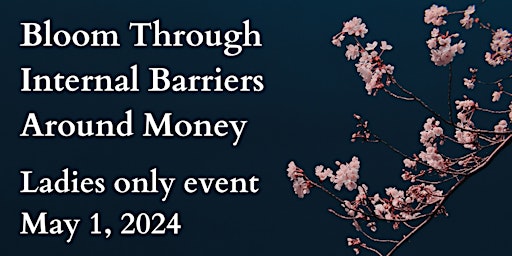 Imagem principal do evento Bloom Through Internal Barriers Around Money