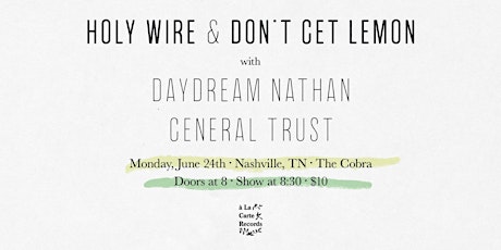 Holy Wire | Don't Get Lemon | Daydream Nathan | General Trust