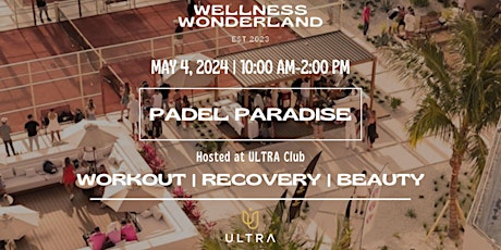 Wellness Wonderland x Ultra: Padel Paradise