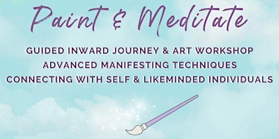 Immagine principale di Paint, Meditate & Manifest - Guided Meditation & Painting for Manifesting 