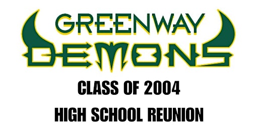 Primaire afbeelding van Greenway High School Class of 2004 - 20 Year Reunion
