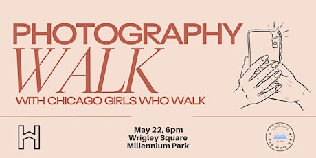 Photography Walk x Chicago Girls Who Walk