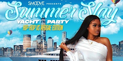 Image principale de Summer Slay Yacht Party: Hip-Hop Vs Reggae Edition