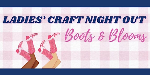 Imagem principal do evento Ladies’ Craft Night Out: May Boots & Blooms