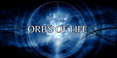 Orbs Of Life Online Workshop