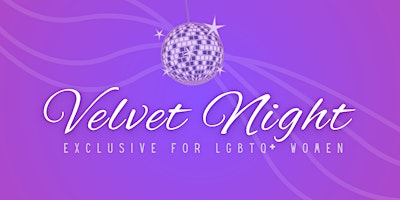 Imagem principal do evento VELVET Night! Exclusive for LGBTQ+ Women