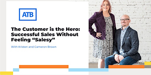 Imagem principal do evento The Customer is the Hero: Successful Sales Without Feeling "Salesy"