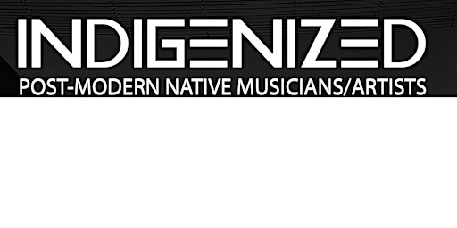 Hauptbild für Indigenized:  Heavy Music from Native Artists