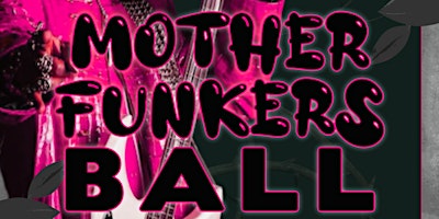 Imagem principal do evento Ronnie Dee & the Superstars Present: Mother Funkers Ball at the Bayboro
