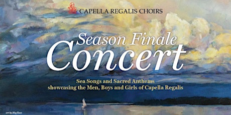 Capella Regalis Choirs Season Finale Concert: Sea Songs & Sacred Anthems primary image