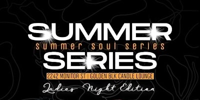 Summer Soul Series Ladies Night Edition primary image