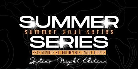 Summer Soul Series Ladies Night Edition